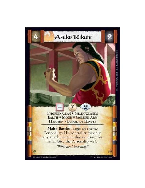 Asako Rikate  - Phoenix Clan • Shadowlands • Earth • Monk • Golden Arm • Henshin • Blood of KinuyeMaho Battle: Target an enemy P