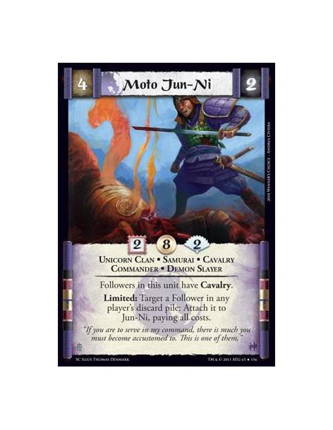 Moto Jun-Ni  - Unicorn Clan • Samurai • Cavalry • Commander • Demon slayerFollowers in this unit have Cavalry. Limited: Target a