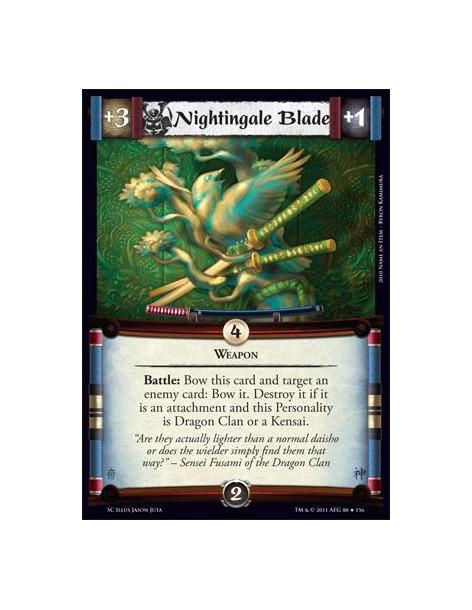 Nightingale Blade  - WeaponBattle: Bow this card and target an enemy card: Bow it. Destroy it if it is an attachment and this Pe