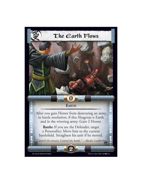 The Earth Flows  - EarthAfter you gain Honor from destroying an army in battle resolution, if this Shugenja is Earth and in the 