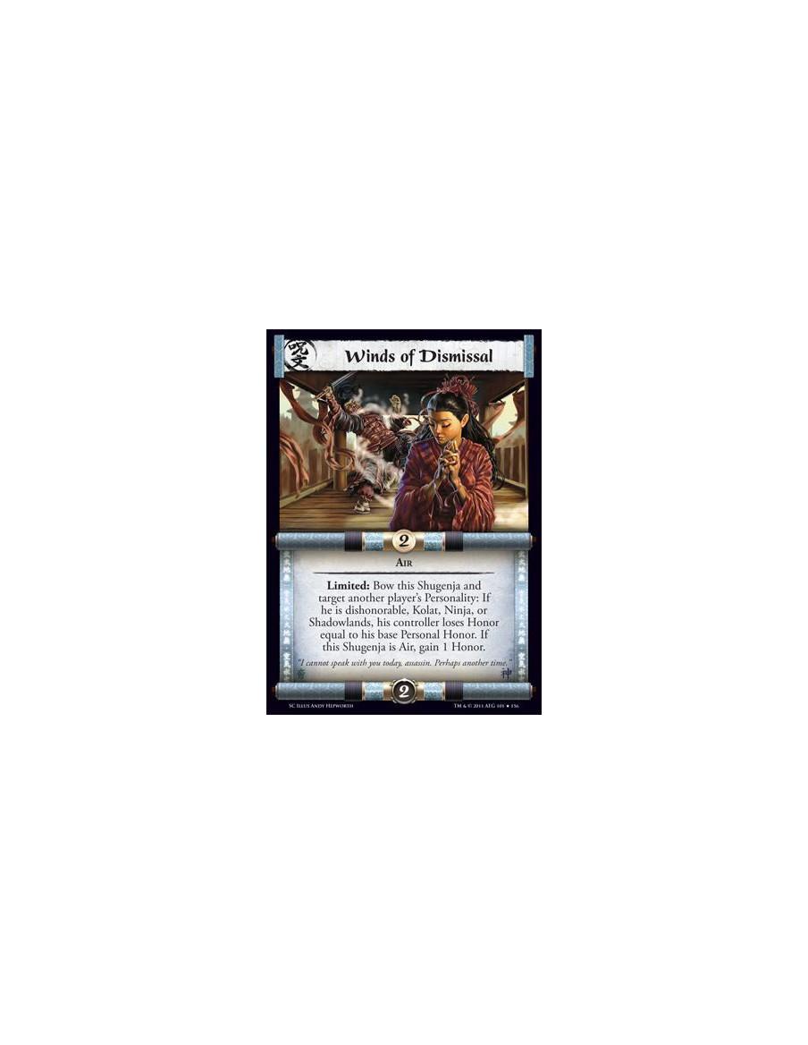 Winds of Dismissal  - AirLimited: Bow this Shugenja and target another player’s Personality: If he is dishonorable, Kolat, Ninja