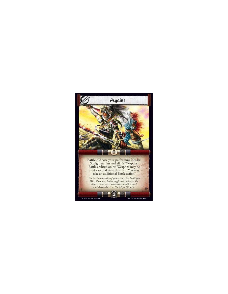 Again!  - Battle: Choose your performing Kensai: Straighten him and all his Weapons. Battle abilities on his Weapons may be used