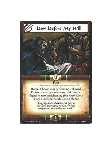 Bow Before My Will  - FearBattle: Choose your performing unbowed Paragon and target an enemy card: Bow it. Negate its next strai