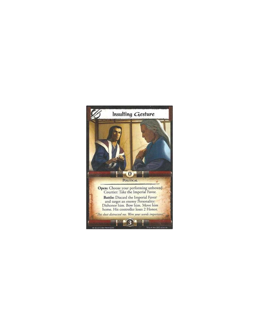 Insulting Gesture  - PoliticalOpen: Choose your performing unbowed Courtier: Take the Imperial Favor. Battle: Discard the Imperi