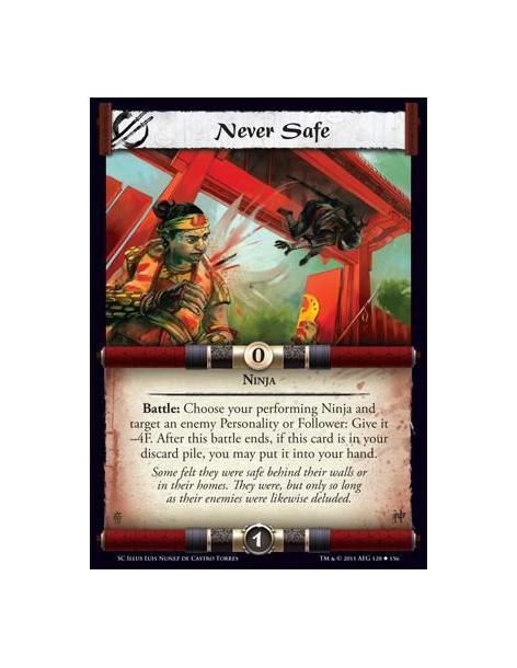 Never Safe  - NinjaBattle: Choose your performing Ninja and target an enemy Personality or Follower: Give it –4F. After this bat