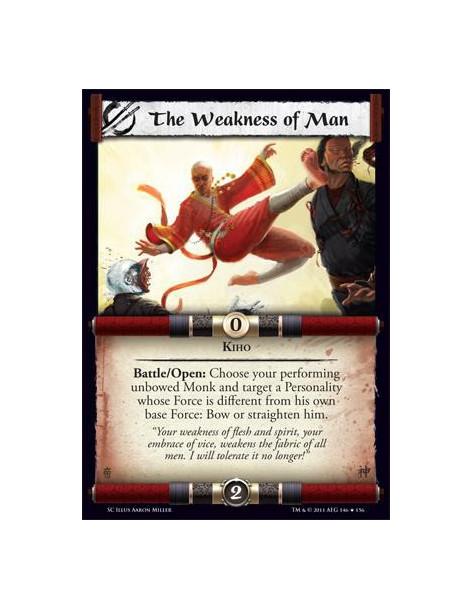 The Weakness of Man  - KihoBattle/Open: Choose your performing unbowed Monk and target a Personality whose Force is different fr