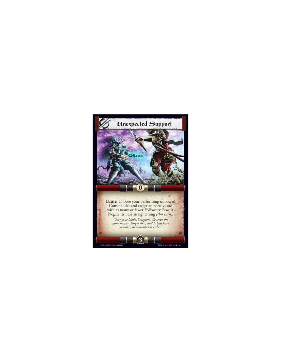Unexpected Support  - Battle: Choose your performing unbowed Commander and target an enemy card with as many or fewer Followers: