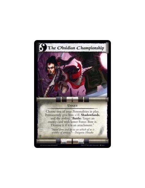 The Obsidian Championship (Español)  - UniqueChoose one of your Personalities in play. Permanently give him +1F, Shadowlands, an