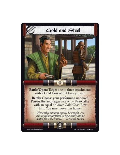 Gold and Steel  - Battle/Open: Target one to three attachments with a Gold Cost of 0: Destroy them. Battle: Choose your performi