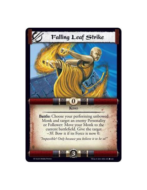 Falling Leaf Strike  - KihoBattle: Choose your performing unbowed Monk and target an enemy Personality or Follower: Move your Mo