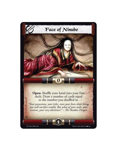 Face of Ninube  - Open: Shuffle your hand into your Fate deck: Draw a number of cards equal to the number you shuffled in.