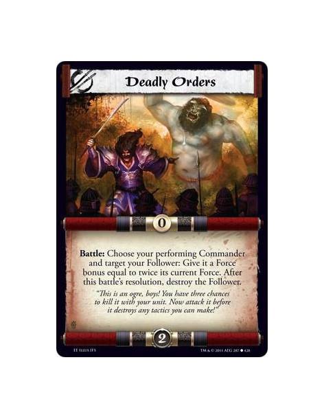 Deadly Orders  - Battle: Choose your performing Commander and target your Follower: Give it a Force bonus equal to twice its cur
