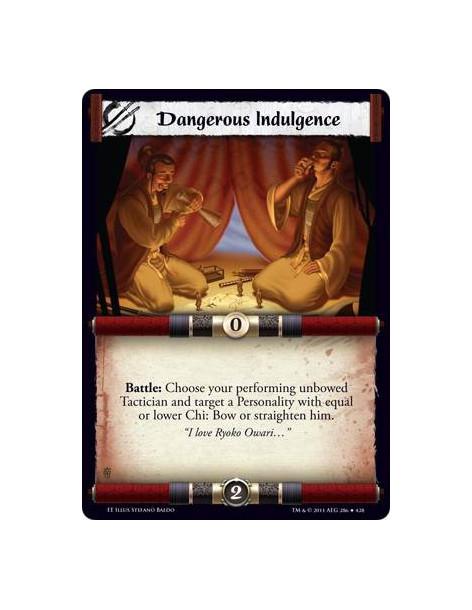 Dangerous Indulgence  - Battle: Choose your performing unbowed Tactician and target a Personality with equal or lower Chi: Bow o