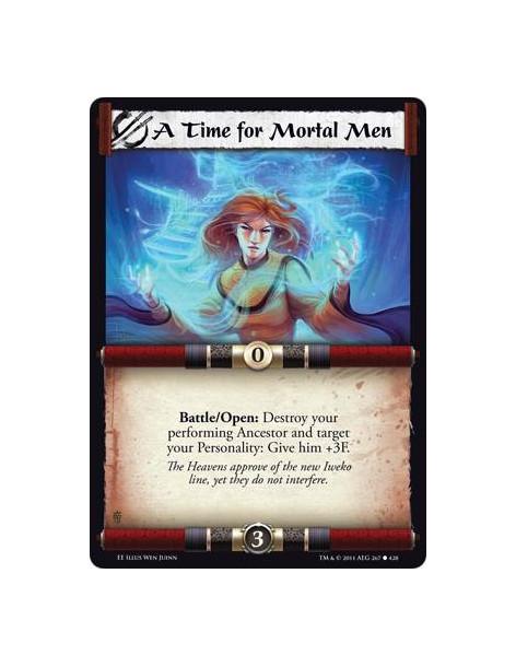 A Time for Mortal Men  - Battle/Open: Destroy your performing Ancestor and target your Personality: Give him +3F.