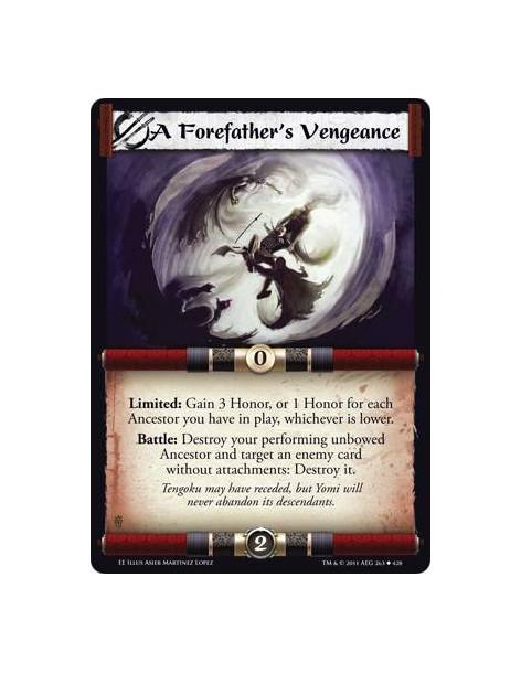 A Forefather's Vengeance  - Limited: Gain 3 Honor, or 1 Honor for each Ancestor you have in play, whichever is lower. Battle: De