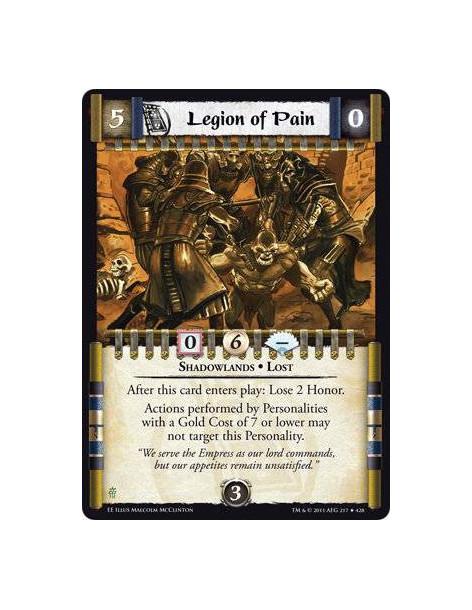 Legion of Pain  - Shadowlands • LostAfter this card enters play: Lose 2 Honor. Actions performed by Personalities with a Gold Co