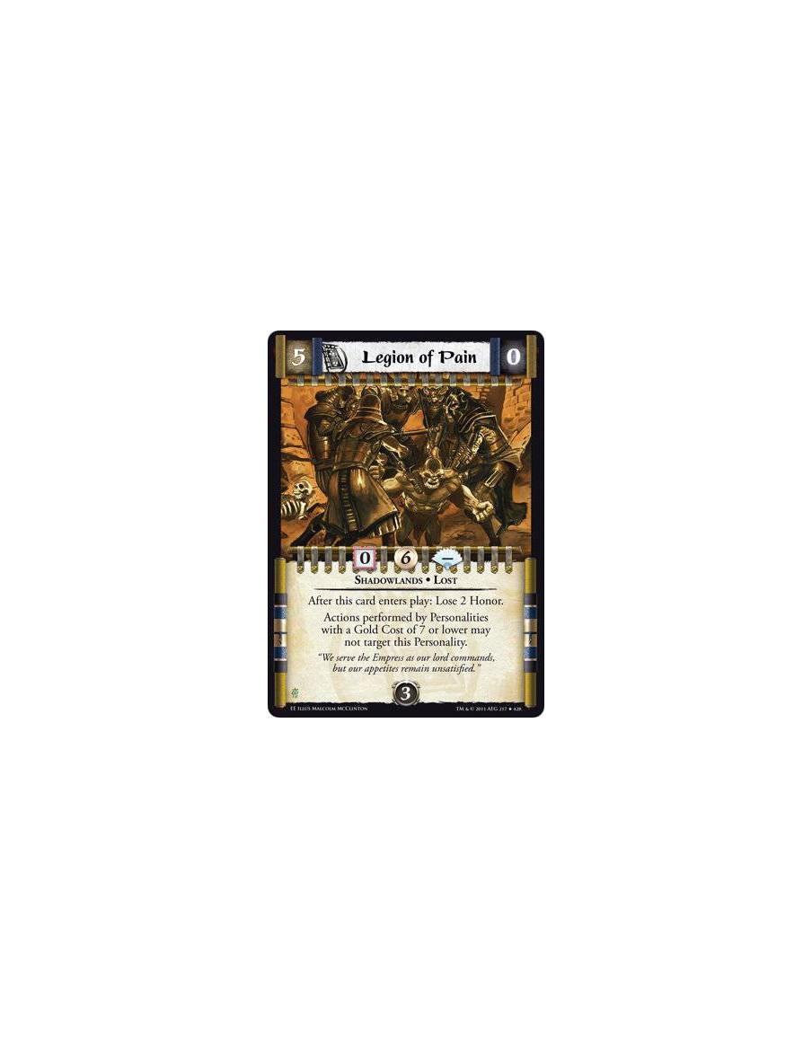 Legion of Pain  - Shadowlands • LostAfter this card enters play: Lose 2 Honor. Actions performed by Personalities with a Gold Co