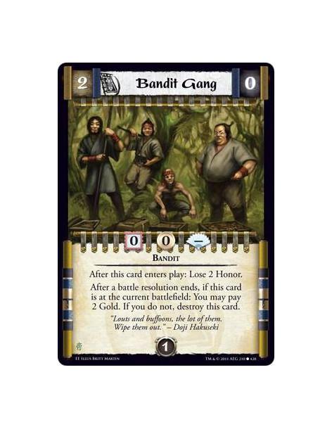 Bandit Gang  - BanditAfter this card enters play: Lose 2 Honor. After a battle resolution ends, if this card is at the current b
