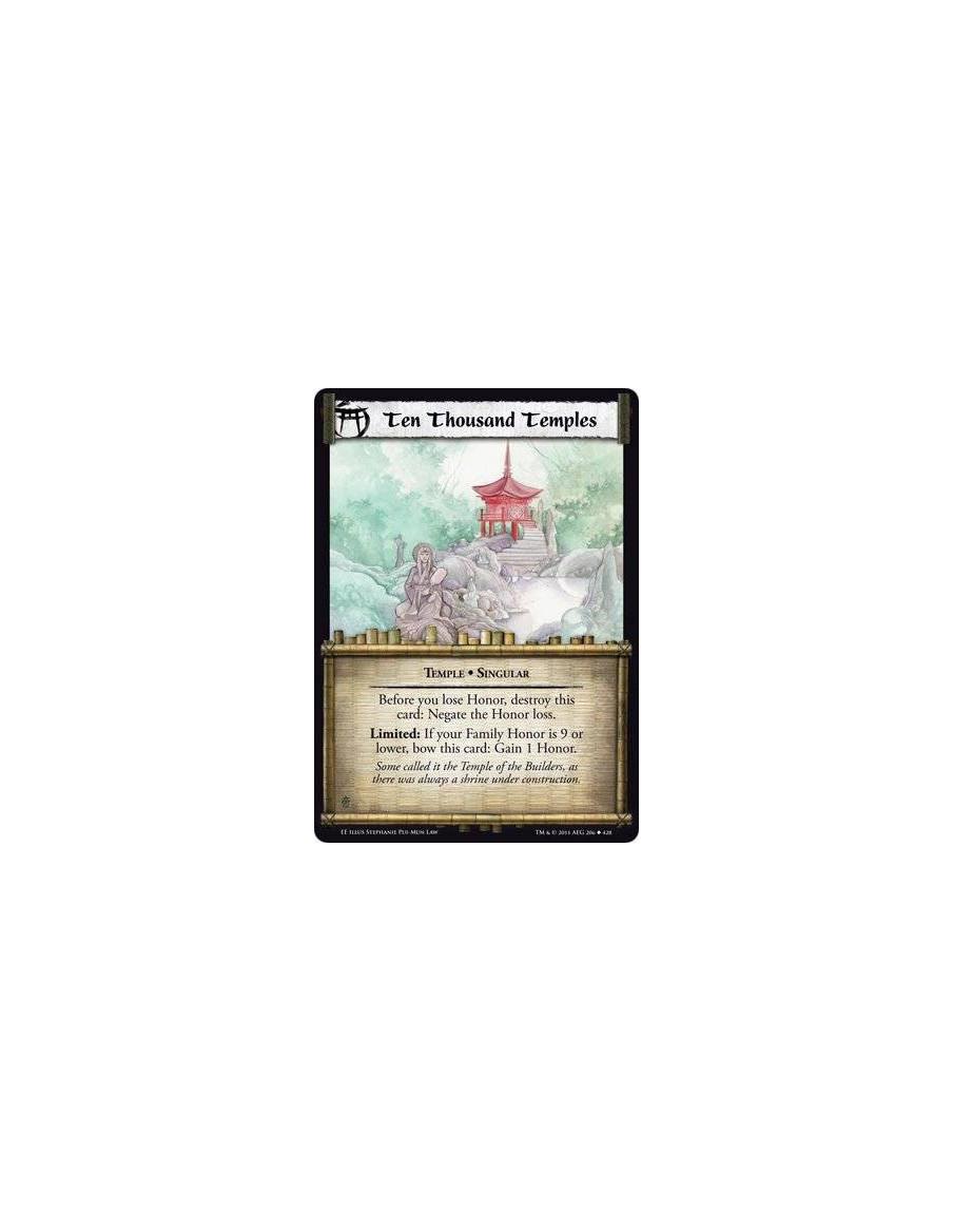 Ten Thousand Temples  - Temple • SingularBefore you lose Honor, destroy this card: Negate the Honor loss. Limited: If your Famil