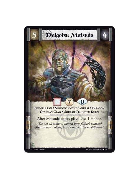 Daigotsu Matsuda  - Spider Clan • Shadowlands • Samurai • Paragon • Obsidian Claw • Soul of Daigotsu KuraiAfter Matsuda enters p