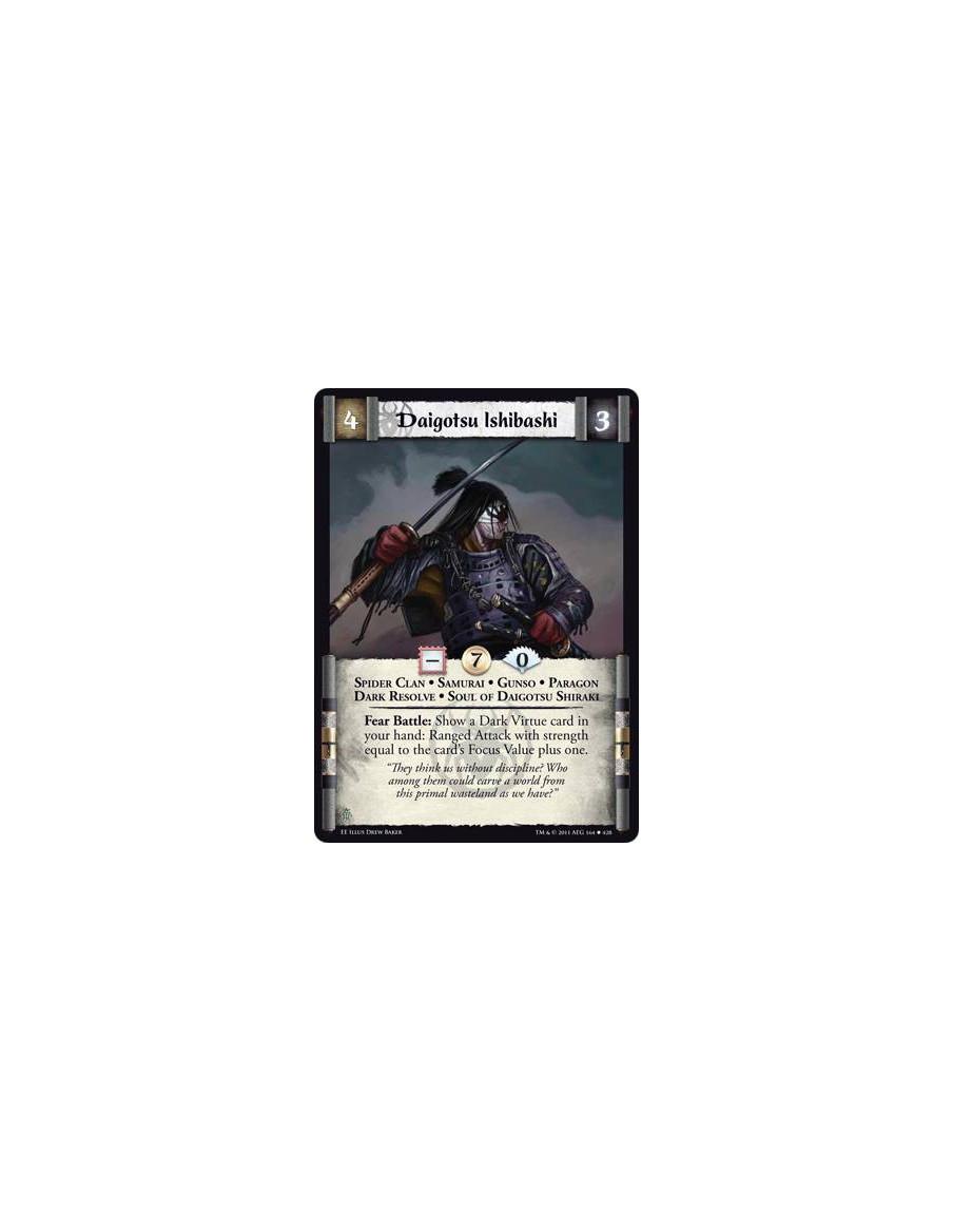 Daigotsu Ishibashi  - Spider Clan • Samurai • Gunso • Paragon • Dark Resolve • Soul of Daigotsu ShirakiFear Battle: Show a Dark 