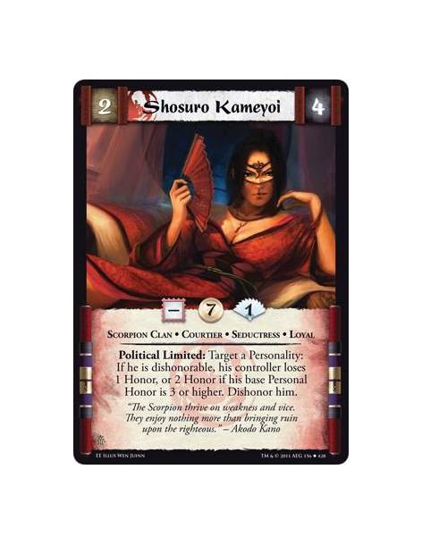 Shosuro Kameyoi  - Scorpion Clan • Courtier • Seductress • LoyalPolitical Limited: Target a Personality: If he is dishonorable, 