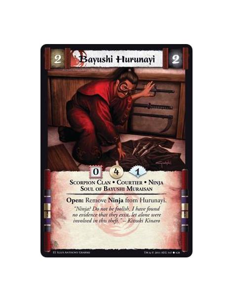 Bayushi Hurunayi  - Scorpion Clan • Courtier • Ninja • Soul of Bayushi MuraisanOpen: Remove Ninja from Hurunayi.