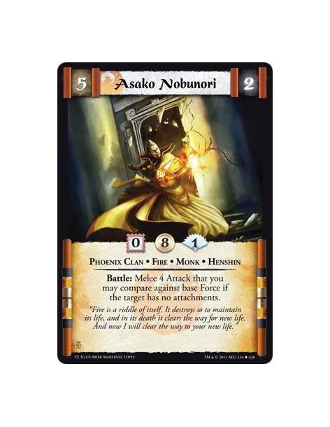 Asako Nobunori  - Phoenix Clan • Fire • Monk • HenshinBattle: Melee 4 Attack that you may compare against base Force if the targ