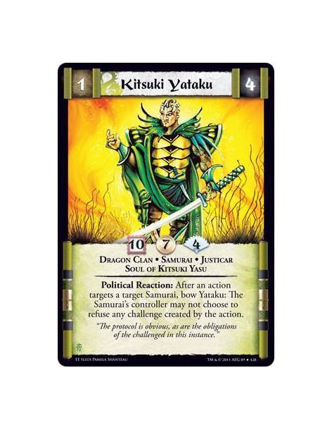 Kitsuki Yataku  - Dragon Clan • Samurai • Justicar • Soul of Kitsuki YasuPolitical Reaction: After an action targets a target Sa