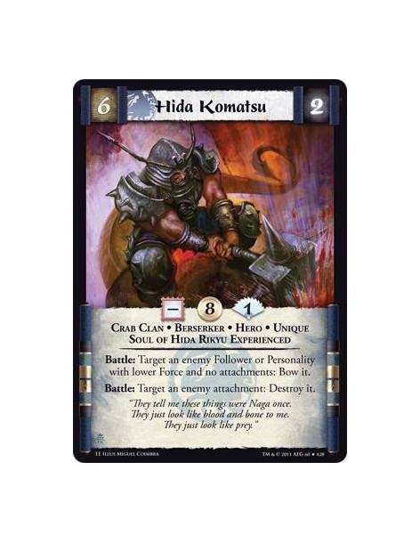 Hida Komatsu  - Crab Clan • Berserker • Hero • Unique • Sould of Hida Rikyu ExperiencedBattle: Target an enemy Personality or Fo
