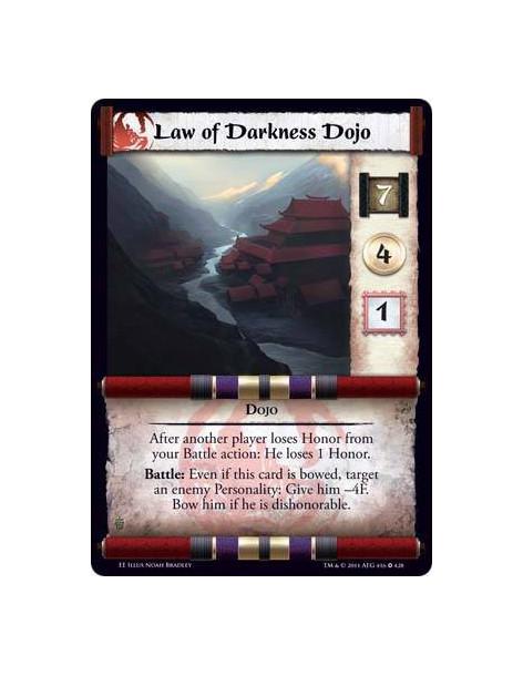 Law of Darkness Dojo  - DojoAfter another player loses Honor from your Battle action: He loses 1 Honor. Battle: Even if this car