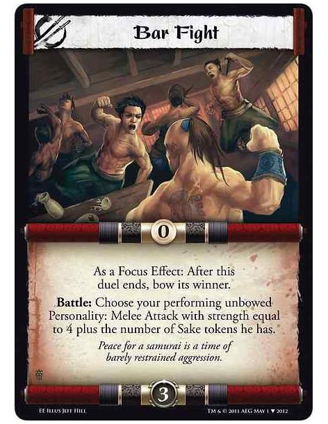 Bar Fight  - As a Focus Effect: After this duel ends, bow its winner.  Battle: Choose your performing unbowed Personality: Melee