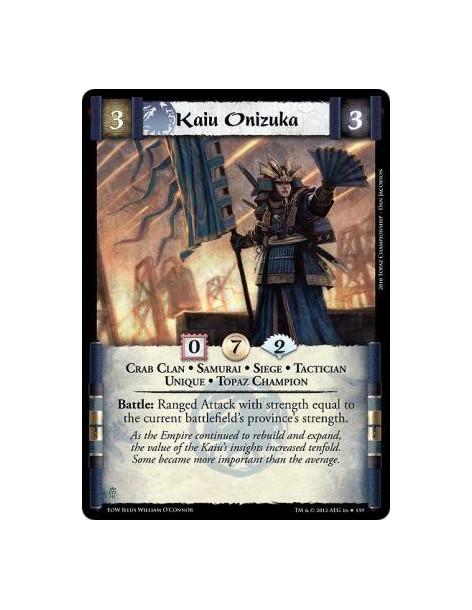 Kaiu Onizuka  - Crab Clan • Samurai • Siege • Tactician • Unique • Topaz ChampionBattle: Ranged Attack with strength equal to th
