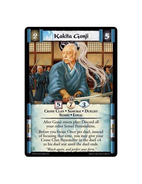 Kakita Gonji  - Crane Clan • Samurai • Duelist • Sensei • LoyalAfter Gonji enters play: Discard all your other Sensei Personalit
