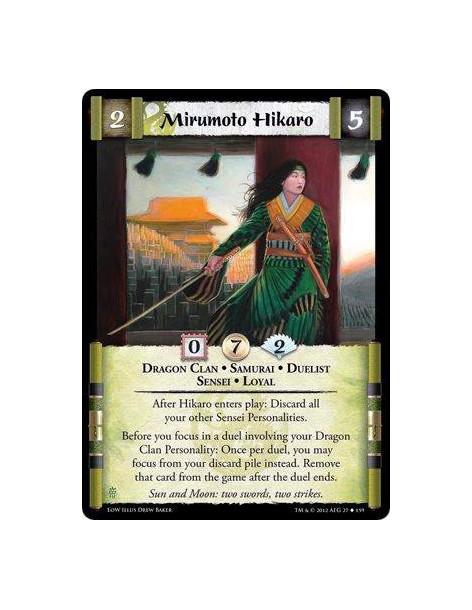 Mirumoto Hikaro  - Dragon Clan • Samurai • Duelist • Sensei • LoyalAfter Hikaro enters play: Discard all your other Sensei Perso