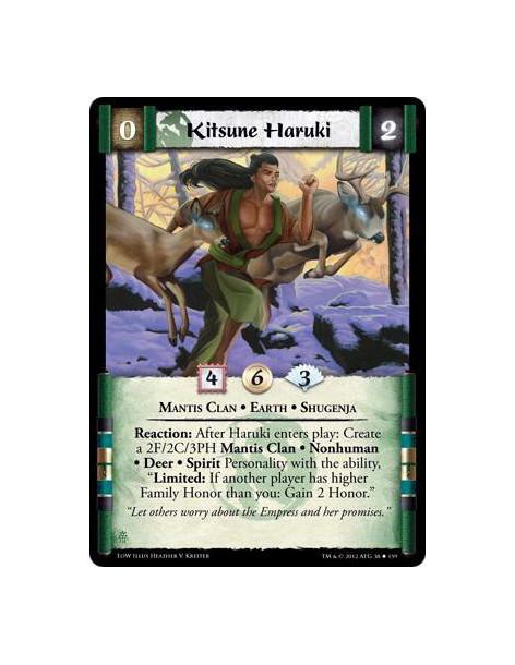 Kitsune Haruki  - Mantis Clan • Earth • ShugenjaReaction: After Haruki enters play: Create a 2F/2C/3PH Mantis Clan • Nonhuman • 