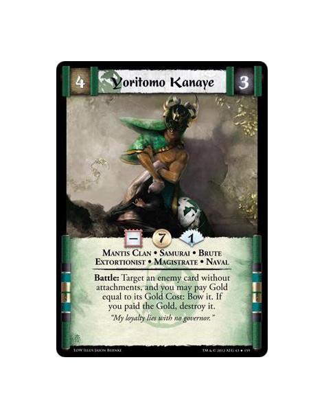 Yoritomo Kanaye  - Mantis Clan • Samurai • Brute • Extortionist • Magistrate • NavalBattle: Target a card without attachments, a