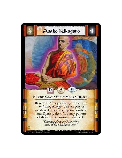 Asako Kikugoro  - Phoenix Clan • Void • Monk • HenshinReaction: After your Ring or Henshin (including Kikugoro) enters play or o