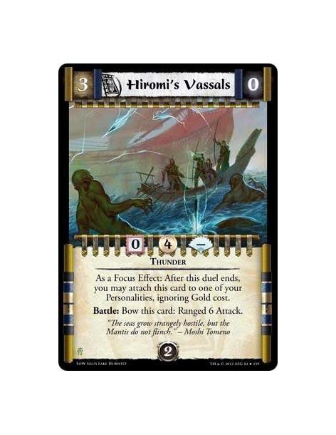 Hiromi's Vassals  - ThunderAs a Focus Effect: After this duel ends, you may attach this follower to one of your Personalities, i