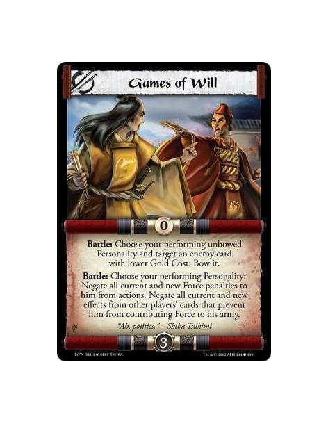 Games of Will  - Battle: Choose your performing unbowed Personality and target an enemy card with lower Gold Cost: Bow it. Battl