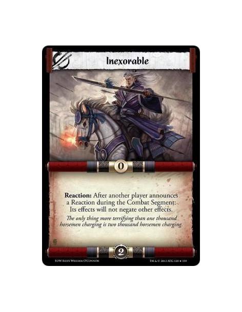 Inexorable  - Reaction: After another player announces a Reaction during the Combat Segment: Its effects will not negate other e