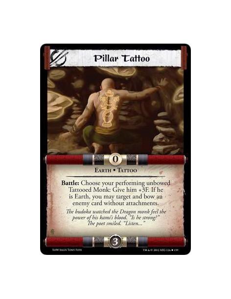 Pillar Tattoo  - Earth • TattooBattle: Choose your performing unbowed Tattooed Monk: Give him +3F. If he is Earth, you may targe