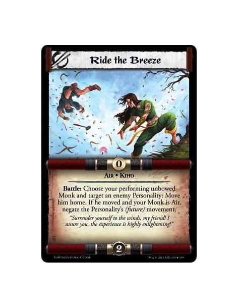 Ride the Breeze  - Air • KihoBattle: Choose your performing unbowed Monk and target an enemy Personality: Move him home. If he m