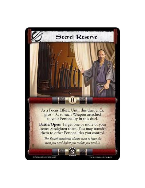Secret Reserve  - As a Focus Effect: Until this duel ends, give +1C to each Weapon attached to your Personality in this duel. Ba