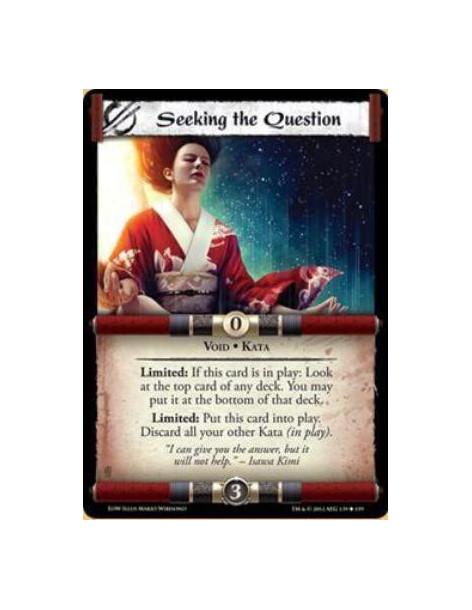 Seeking the Question  - Void * KataLimited: If this card is in play: Look at the top card of any deck. You may put it at the bot