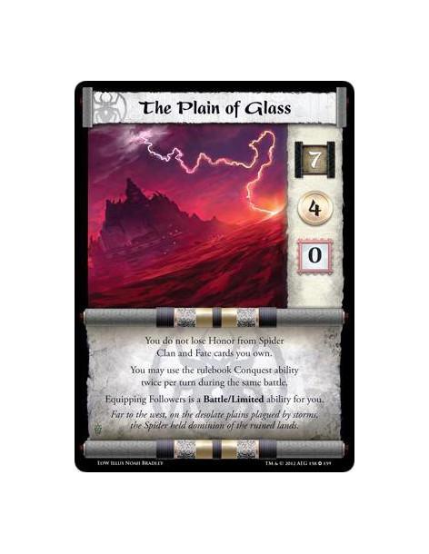 The Plain of Glass  - You do not lose Honour from Spider Clan and Fate cards you own.  You may use the rulebook Conquest ability