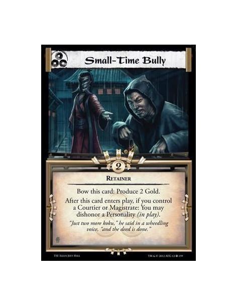 Small-Time Bully  - Bow this card: Produce 2 Gold. After this card enters play, if you control a courtier or Magistrate: You may