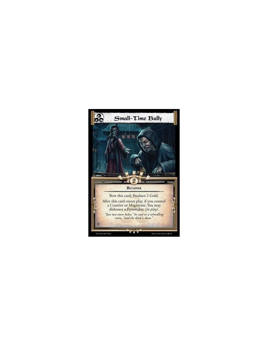 Small-Time Bully  - Bow this card: Produce 2 Gold. After this card enters play, if you control a courtier or Magistrate: You may