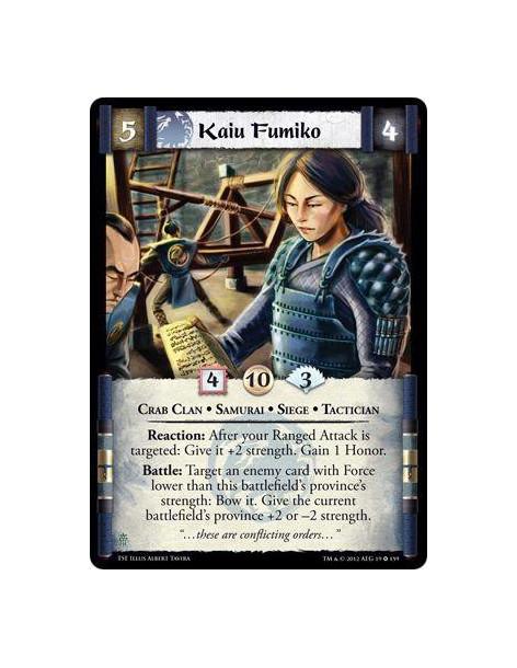 Kaiu Fumiko  - Crab Clan • Samurai • Siege • TacticianReaction: After your Ranged Attack is targeted: Give it +2 strenght. Gain 