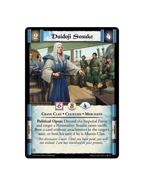 Daidoji Sosuke  - Crane Clan • Courtier • MerchantPolitical Open: Discard the Imperial Favor and target a Personality: Sosuke ra